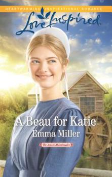 A Beau for Katie - Book #3 of the Amish Matchmaker