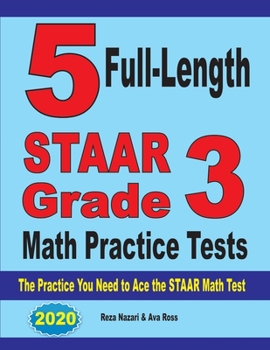 Paperback 5 Full-Length STAAR Grade 3 Math Practice Tests: The Practice You Need to Ace the STAAR Math Test Book
