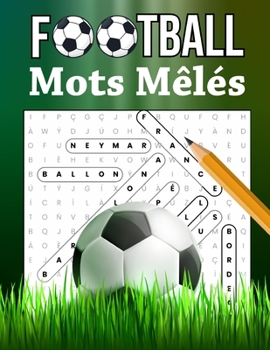 Paperback Football Mots Mêlés: Vocabulaire de Foot, Nom de Joueurs, Championnats, Les équipes, Stades, Gros Caractères [French] Book