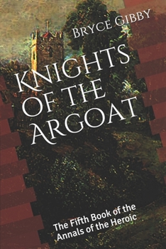 Paperback Knights of the Argoat: The Fifth Book of the Annals of the Heroic Book