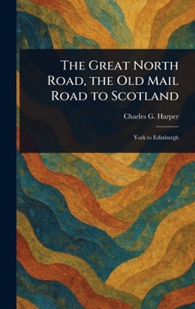 Hardcover The Great North Road, the Old Mail Road to Scotland Book