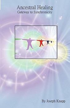 Paperback Ancestral Healing: Gateway to Synchronicity Book