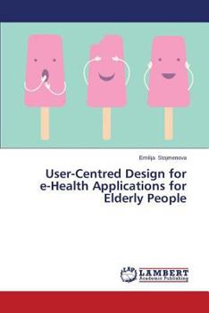Paperback User-Centred Design for E-Health Applications for Elderly People Book