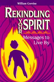 Paperback Rekindling Your Spirit: Messages to Live by Book