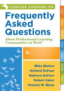 Paperback Concise Answers to Frequently Asked Questions about Professional Learning Communities at Work TM: (Strategies for Building a Positive Learning Environ Book