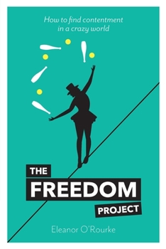 Paperback The Freedom Project: How to find contentment in a crazy world Book