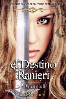 Paperback El destino Ranieri: El arcángel de luz II [Spanish] Book