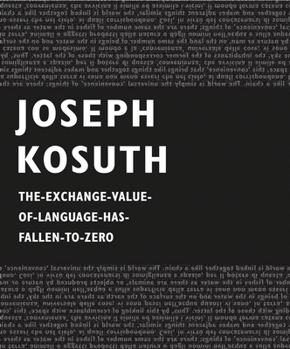 Hardcover Joseph Kosuth: The-Exchange-Value-Of-Language-Has-Fallen-To-Zero Book
