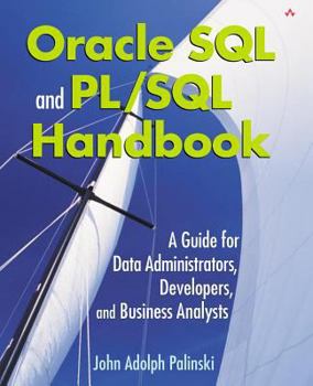 Paperback Oracle SQL and PL/SQL Handbook: A Guide for Data Administrators, Developers, and Business Analysts [With CDROM] Book