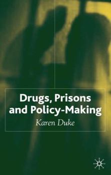 Hardcover Drugs, Prisons and Policy-Making Book