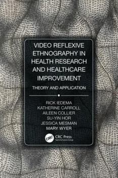 Paperback Video-Reflexive Ethnography in Health Research and Healthcare Improvement: Theory and Application Book