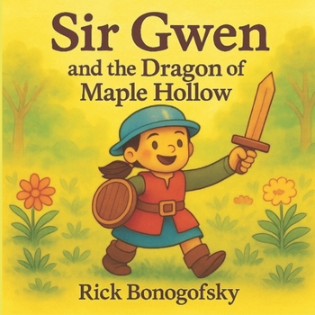 Paperback Sir Gwen and the Dragon of Maple Hollow Book