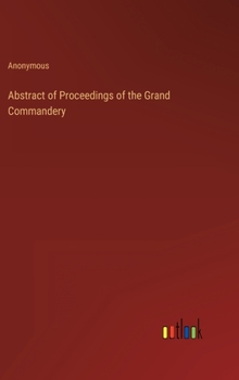 Hardcover Abstract of Proceedings of the Grand Commandery Book