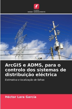 Paperback ArcGIS e ADMS, para o controlo dos sistemas de distribuição eléctrica [Portuguese] Book