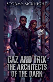 Caz And Trix The Architects Of The Dark