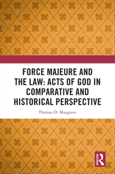 Paperback Force Majeure and the Law: Acts of God in Comparative and Historical Perspective Book