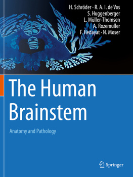 The Human Brainstem: Anatomy and Pathology