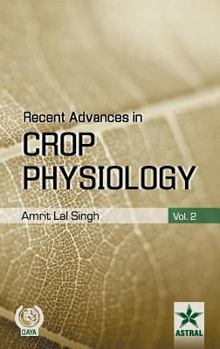 Hardcover Recent Advances in Crop Physiology Vol. 2 Book