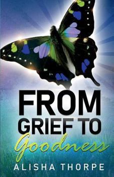 Paperback From Grief to Goodness Book