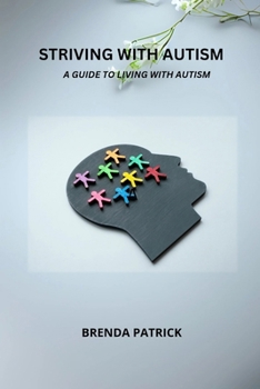 Paperback Striving with Autism: A Guide To Living With Autism Book
