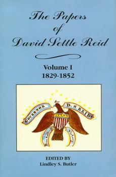 Hardcover The Papers of David Settle Reid, Volume 1: 1829-1852 Book