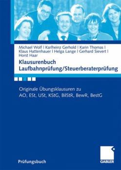 Paperback Klausurenbuch Laufbahnprüfung/ Steuerberaterprüfung: Originale Übungsklausuren Zu Ao, Est, Ust, Kstg, Bilstr, Bewr, Bestg [German] Book