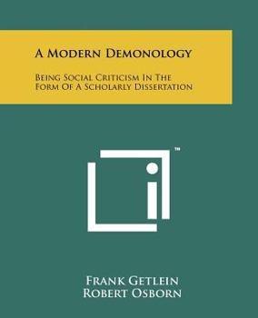 Paperback A Modern Demonology: Being Social Criticism in the Form of a Scholarly Dissertation Book