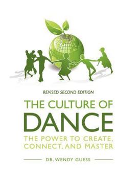 Paperback The Culture of Dance: The Power to Create, Connect, and Master Book