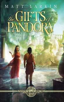 The Gifts of Pandora: Eschaton Cycle - Book #1 of the Tapestry of Fate