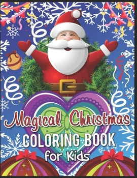 Magical Christmas Coloring Book for Kids: Magical Christmas Coloring Book for Girls Ages 4-10, Learning Coloring Activity Book for Kids - Coloring Play Book for Preschoolers and Kindergarten