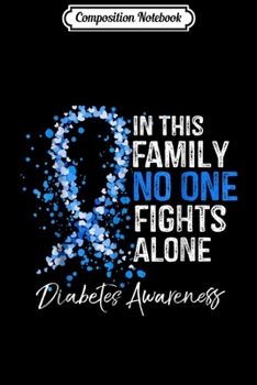 Paperback Composition Notebook: In This Family No One Fights Alone Diabetes Awareness Journal/Notebook Blank Lined Ruled 6x9 100 Pages Book