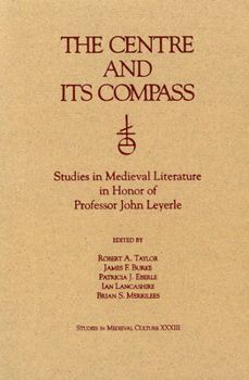 Hardcover The Centre and Its Compass: Studies in Medieval Literature in Honor of Professor John Leyerle Book