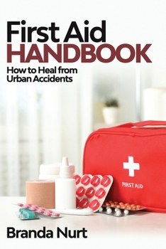 Paperback First Aid Handbook: How to Heal from Urban Accidents Book