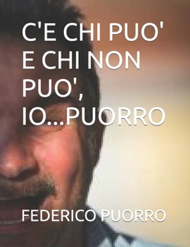 Paperback C'e Chi Puo' E Chi Non Puo', Io...Puorro [Italian] Book