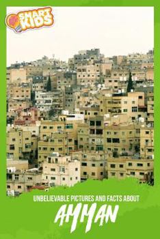 Amman: Unbelievable Pictures and Facts about Amman