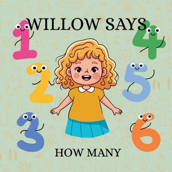 Willow Says 'How many'
