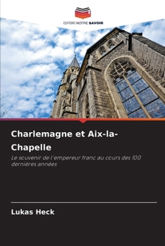 Paperback Charlemagne et Aix-la-Chapelle [French] Book
