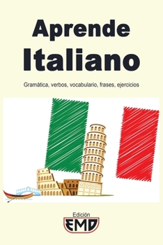 Paperback Aprende Italiano: Gramática, verbos, vocabulario, frases, ejercicios [Spanish] Book