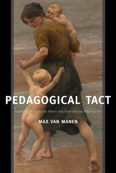 Paperback Pedagogical Tact: Knowing What to Do When You Don't Know What to Do Book