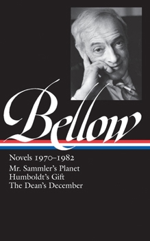 Hardcover Saul Bellow: Novels 1970-1982 (Loa #209): Mr. Sammler's Planet / Humboldt's Gift / The Dean's December Book