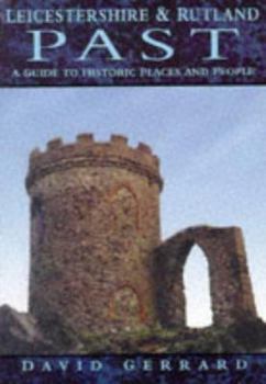 Paperback Leicestershire & Rutland past: A guide to historic places and people Book