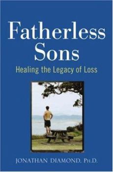 Hardcover Fatherless Sons: Healing the Legacy of Loss Book