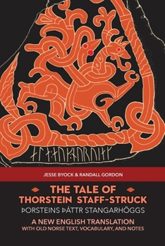 Paperback The Tale of Thorstein Staff-Struck (þorsteins Þáttr stangarhöggs): A New English Translation with Old Norse Text, Vocabulary, and Notes Book