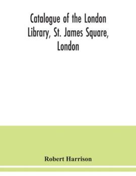 Paperback Catalogue of the London Library, St. James Square, London Book