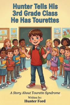 Paperback Hunter Tells His 3rd Grade Class He Has Tourettes: A Story About Tourette Syndrome Book
