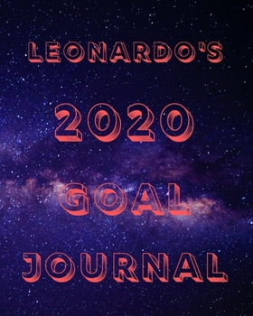 Leonardo's 2020 Goal Book: 2020 New Year Planner Goal Journal Gift for Leonardo  / Notebook / Diary / Unique Greeting Card Alternative