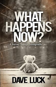 Paperback What Happens Now?: A journey through unimaginable loss Book