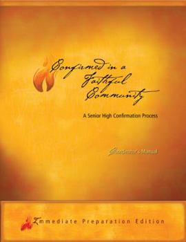 Paperback Confirmed in a Faithful Community Coordinator's Manual: Immediate Preparation Edition Book