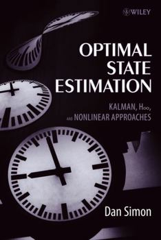 Hardcover Optimal State Estimation: Kalman, H Infinity, and Nonlinear Approaches Book