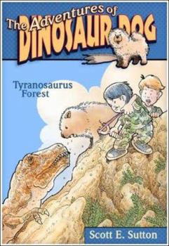 Tyrannosaurus Forest (The Adventures of Dinosaur Dog) - Book #1 of the Adventures of Dinosaur Dog